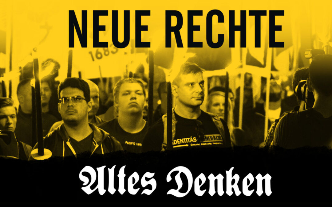 Neue Rechte, altes Denken